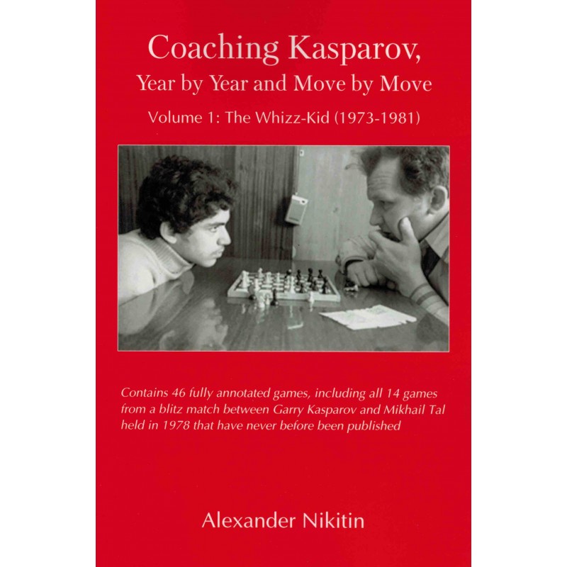 Coaching Kasparov, Year by Year and Move by Move vol.1 de Alexander Nikitin