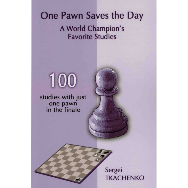 One Pawn Saves the Day de Sergei Tkachenko One Pawn Saves the Day de Sergei Tkachenko