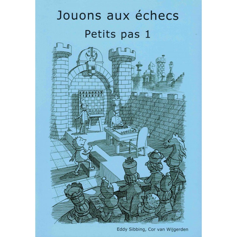 Jouons aux échecs  Petits pas 1 de Eddy Sibbing et Cor van Wijgerden