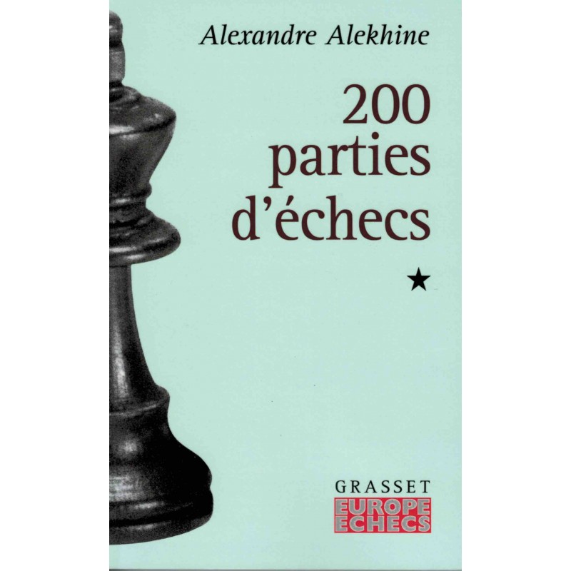 200 parties d'échecs vol.1 d'Alexandre Alekhine