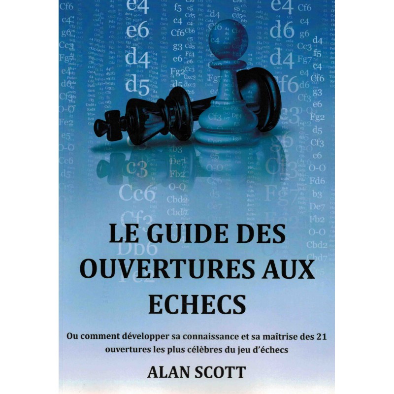 Le guide des ouvertures aux échecs de Alan Scott