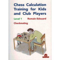 Chess Calculation Training for Kids and Club Players vol.1 de Romain Édouard
