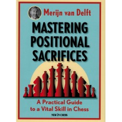 Mastering Positional Sacrifices de Merijn van Delft