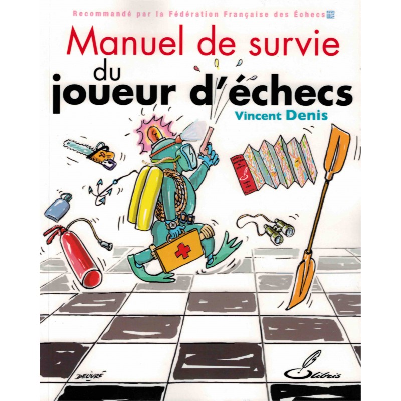 Manuel de survie du joueur d'échecs de Vincent Denis