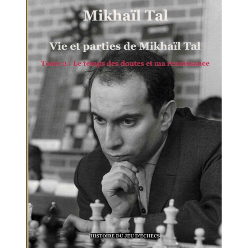 Vie et parties de Mikhaïl Tal vol.2 de Mikhaïl Tal