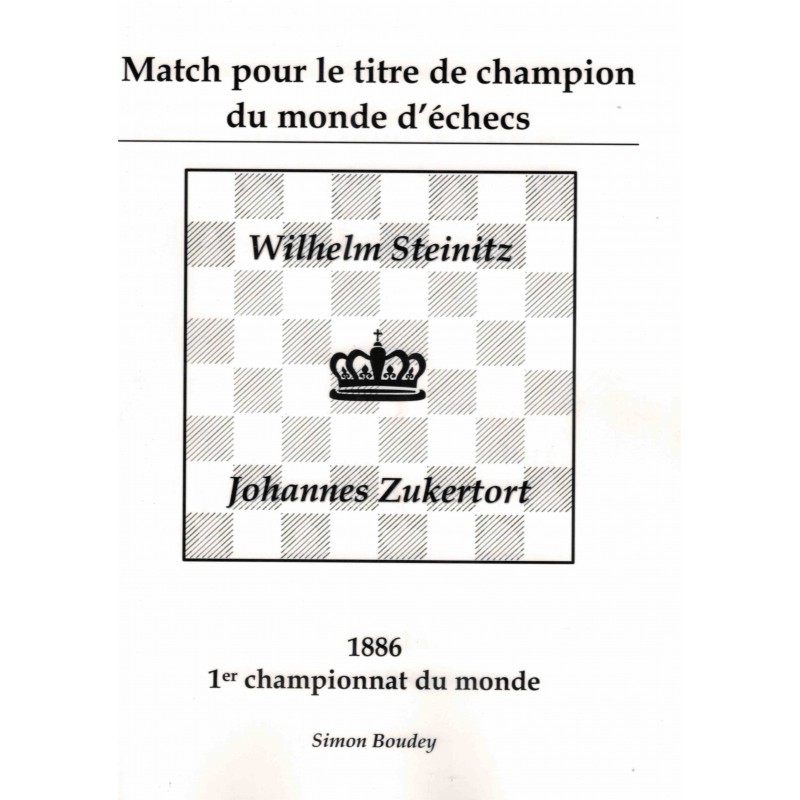 Match pour le titre de champion du monde d'échecs vol.1 de Simon Boudey Match pour le titre de champion du monde d'échecs vol.1 de Simon Boudey