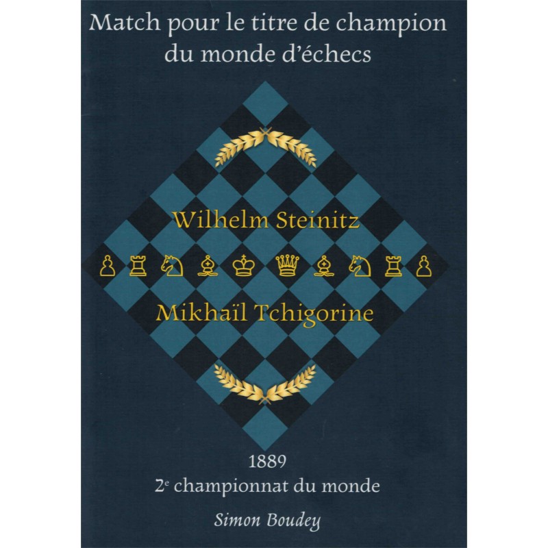 Match pour le titre de champion du monde: Steinitz vs Tchigorine vol.2 de Simon Boudey