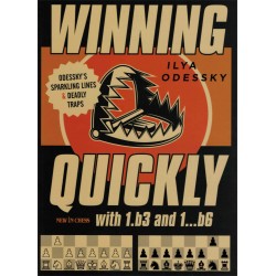 Winning Quickly with 1.b3 and 1...b6 de Ilya Odessky