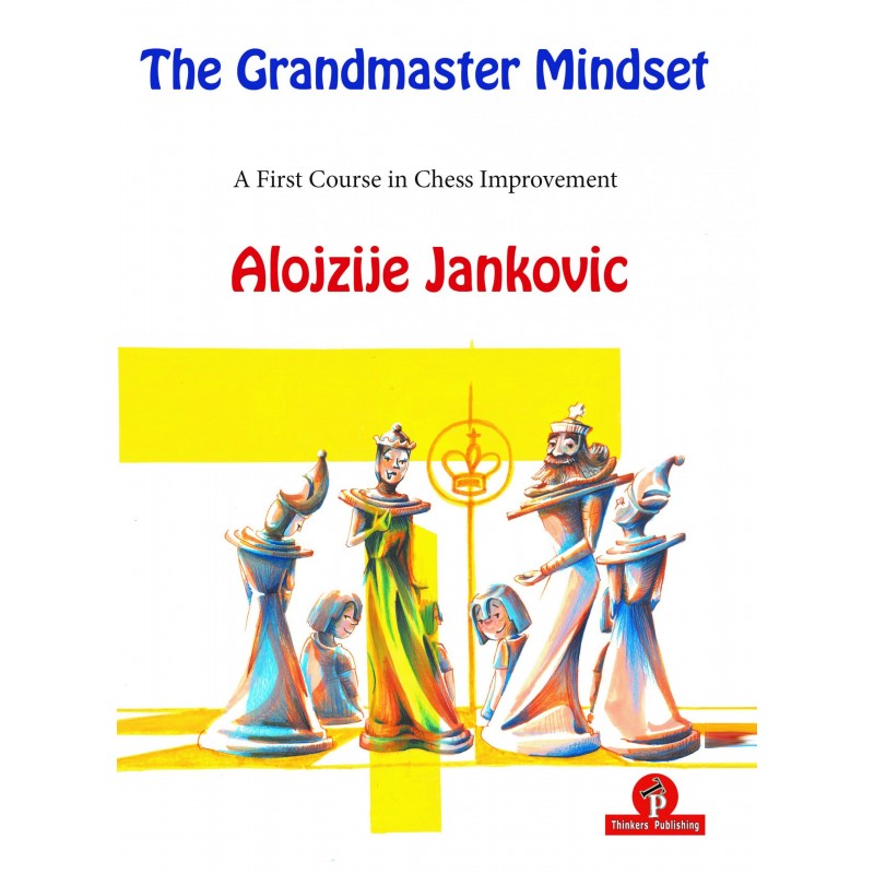 The Grandmaster Mindset de Alojzije Jankovic