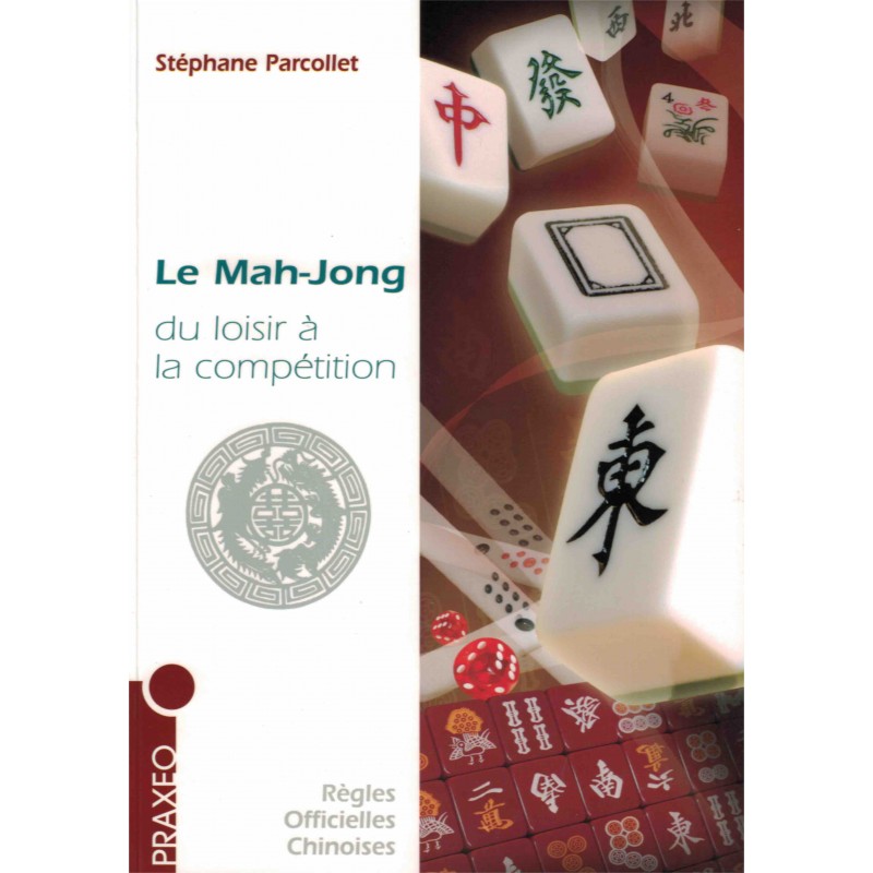 Le Mah-Jong du loisir à la compétition de Stéphane Parcollet