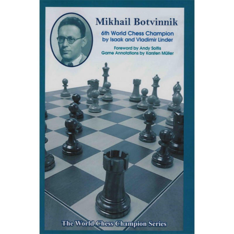 Mikhail Botvinnik 6th World Chess Champion de Isaak et Vladimir Linder