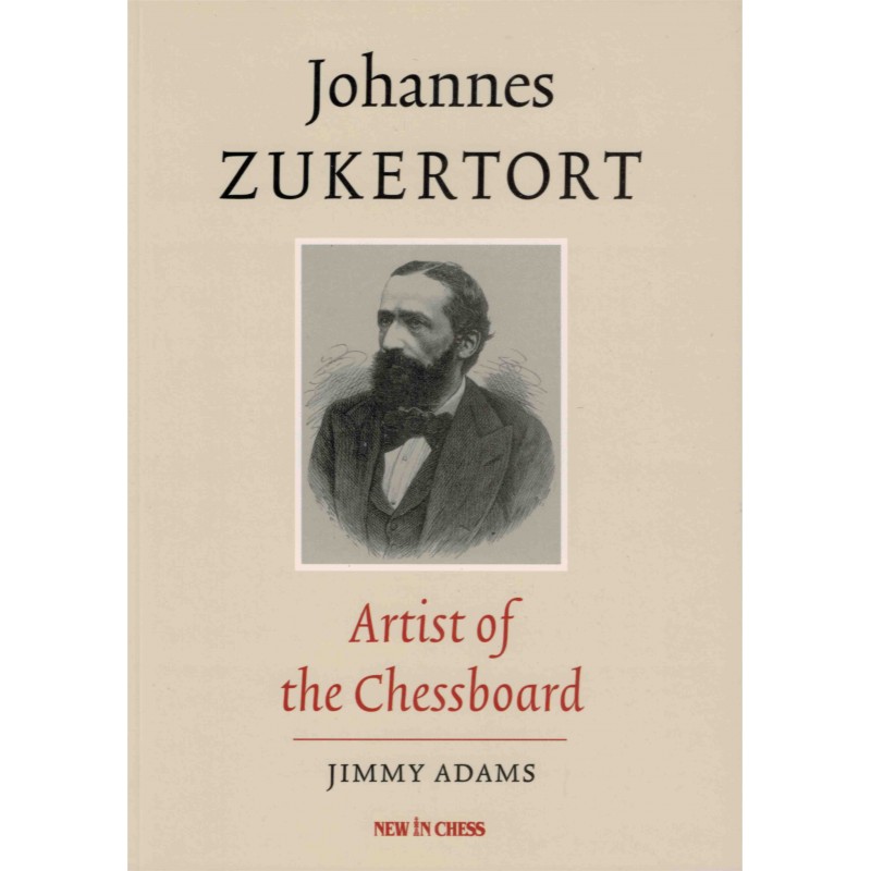 Johannes Zukertort Artist of the Chessboard de Jimmy Adams