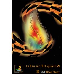 Le feu sur l'échiquier vol.2 de Alexei Shirov