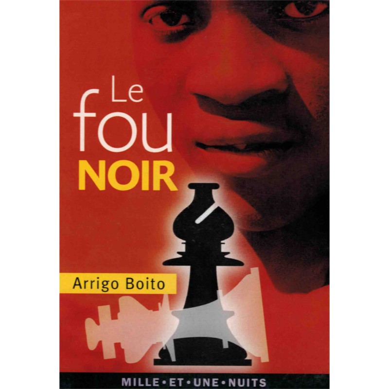 Le fou noir de Arrigo Boito