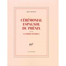 Cérémonial espagnol du Phénix suivi de La partie d'échecs de Jean Cocteau