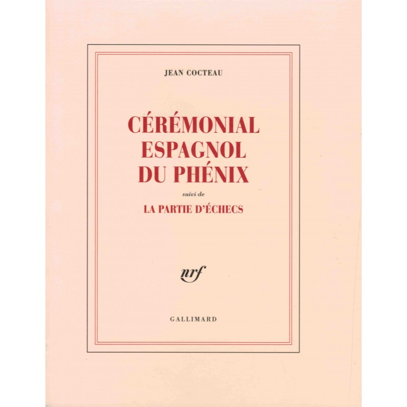 Cérémonial espagnol du Phénix suivi de La partie d'échecs de Jean Cocteau