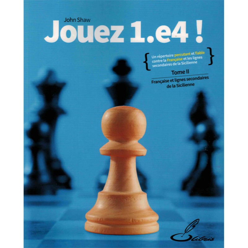 Jouez 1.e4! vol.2 de John Shaw