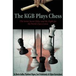 The KGB Plays Chess de Boris Gulko, Vladimir Popov, Yuri Felshtinsky et Viktor Kortschnoi