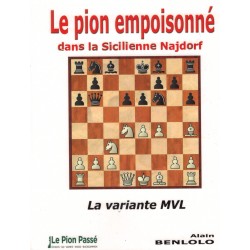 Le pion empoisonné dans la Sicilienne Najdorf de Alain Benlolo