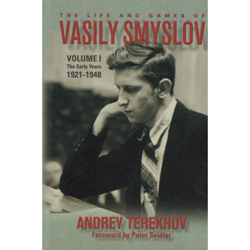 The Life and Games of Vasily Smyslov vol.1 de Andrey Terekhov