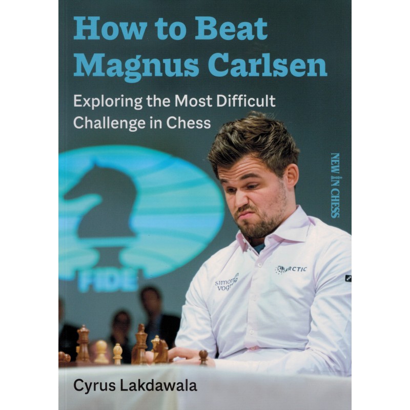 How to Beat Magnus Carlsen de Cyrus Lakdawala