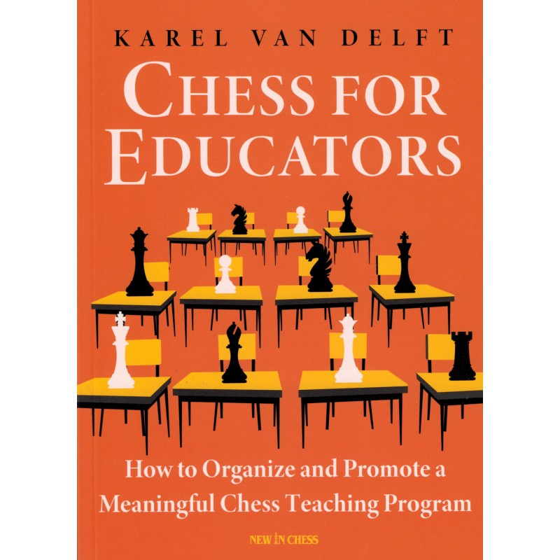 Chess for Educators de Karel van Delft