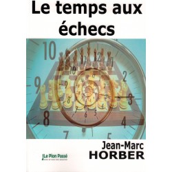 Le temps aux échecs de Jean-Marc Horber
