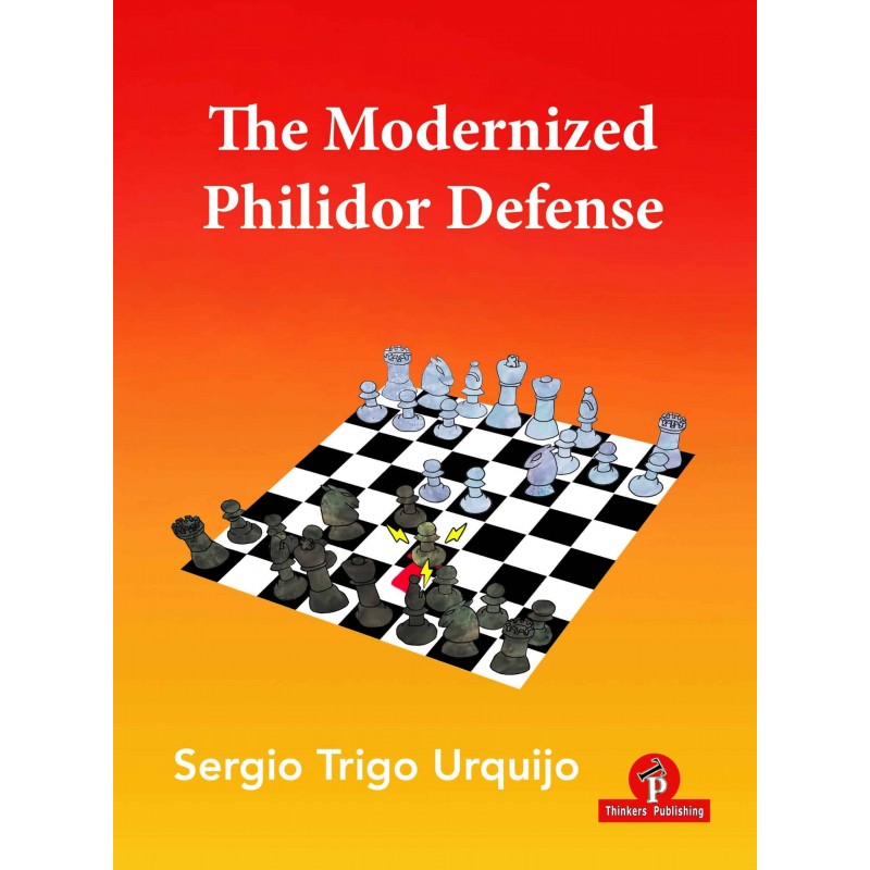 The Modernized Philidor Defense de Sergio Trigo Urquijo