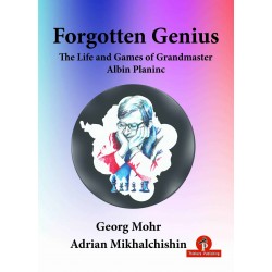 The Life and Games of Grandmaster Albin Planinc de Georg Mohr et Adrian Mikhalchishin