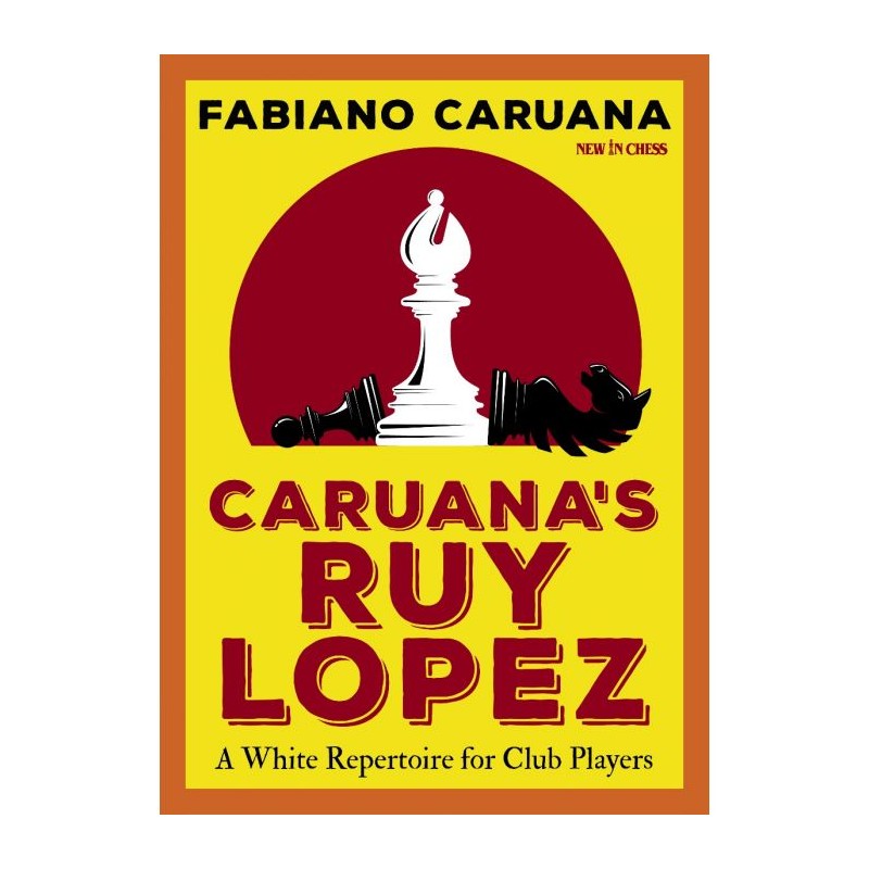 Caruana's Ruy Lopez de Fabiano Caruana Caruana's Ruy Lopez de Fabiano Caruana