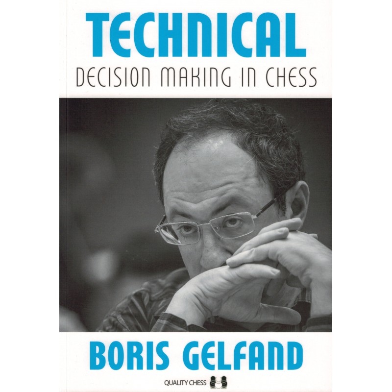 Technical Decision Making in Chess de Boris Gelfand