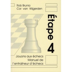 Manuel de l'entraîneur d'échecs étape 4 de Rob Brunia et Cor van Wijgerden