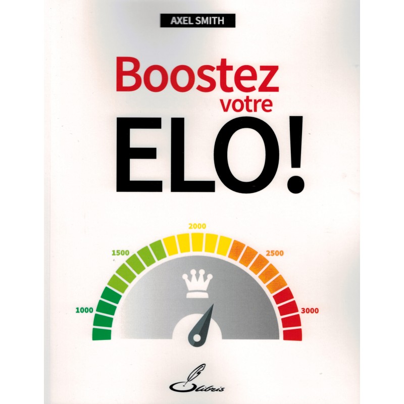 Boostez votre ELO! de Axel Smith