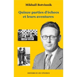 Quinze parties d'échecs et leurs aventures de Mikhaïl Botvinnik