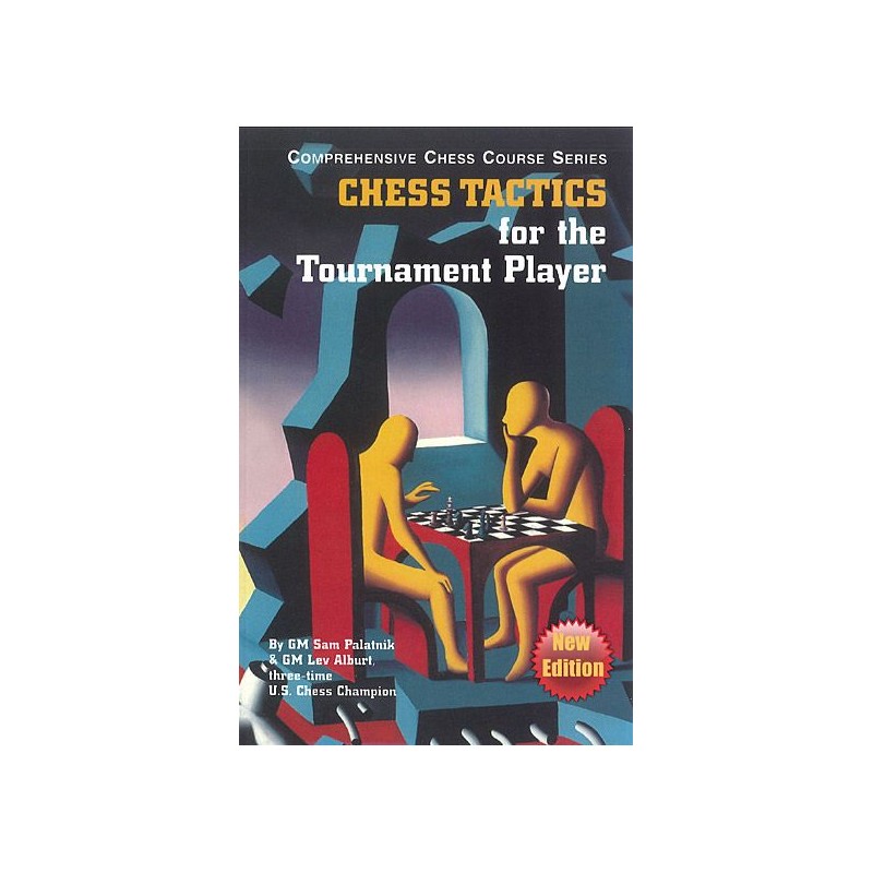 Chess Tactics for the Tournament Player de Sam Palatnik et Lev Alburt