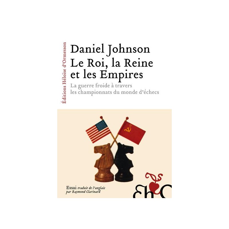 Le Roi, la Reine et les Empires de Daniel Johnson