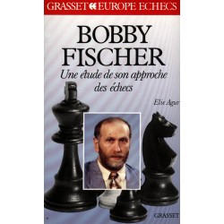 Bobby Fischer de Elie Agur