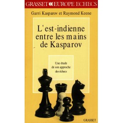 L'est-indienne entre les mains de Kasparov de Garri Kasparov et Raymond Keene