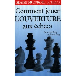Comment jouer l'ouverture aux échecs de Raymond Keene et David Levy
