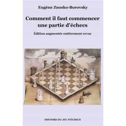 Comment il faut commencer une partie d'échecs de Eugène Znosko-Borovsky