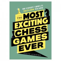 The Most Exciting Chess Games Ever de Steve Giddins