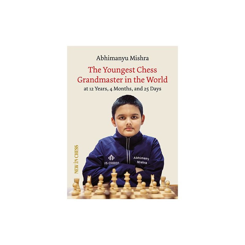 The Youngest Chess Grandmaster in the World de Abhimayu Mishra
