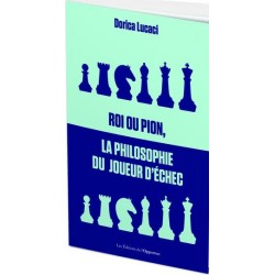 Roi ou pion, la philosophie du joueur d'échecs de Dorica Lucaci