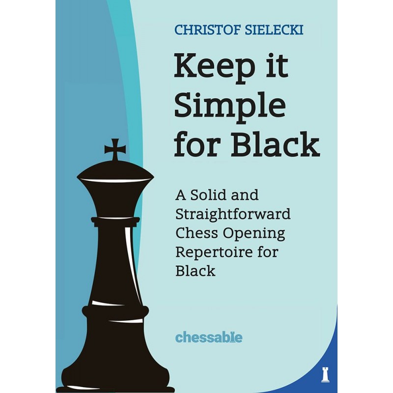 Keep it Simple: 1.e4: A Solid and Straightforward Chess Opening
