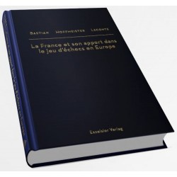 La France et son apport dans le jeu d'échecs en Europe de Herbert Bastian, Frank Hoffmeister et Jean-Olivier Leconte