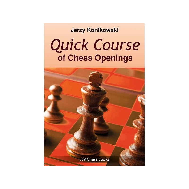 Quick Course of Chess Openings de Jerzy Konikowski