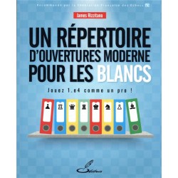 Un répertoire d'ouverture moderne pour les blancs de James Rizzitano