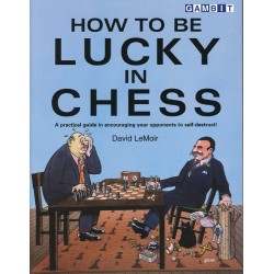How to be Lucky in Chess de David LeMoir