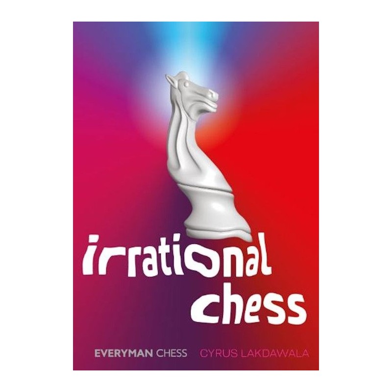 Irrational Chess de Cyrus Lakdawala