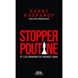 Stopper Poutine de Garry Kasparov